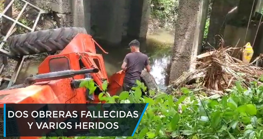 Tractor se precipita de un puente; el suceso dejó dos obreras fallecidas y varios heridos