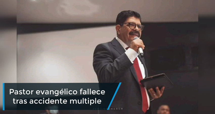Pastor evangélico fallece tras accidente múltiple